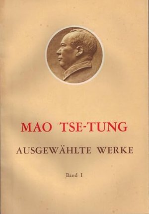 Ausgewählte Werke / Mao Tse-Tung Ausgewählte Werke Band I