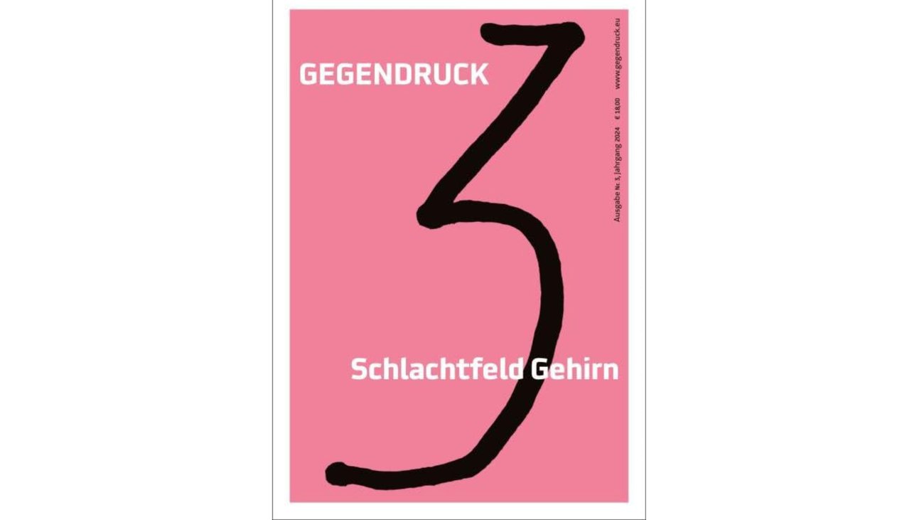 Gegendruck. Ausgabe 3: Schlachtfeld Gehirn