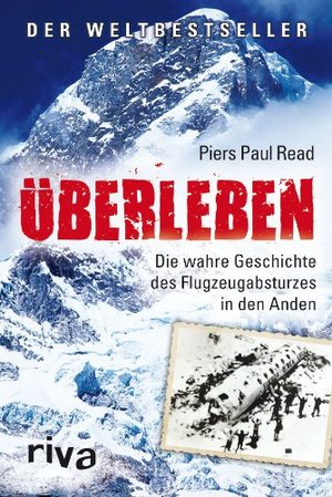 Überleben: Die wahre Geschichte des Flugzeugabsturzes in den Anden