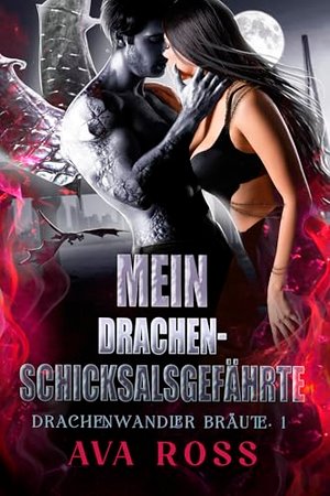 Mein Drachen-Schicksalsgefährte (Drachenwandler Bräute 1)