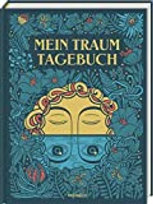 Mein Traumtagebuch: Notizbuch für Träume, Traumdeutung und mehr Achtsamkeit