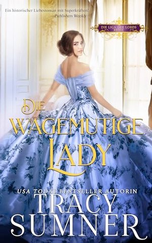 Die wagemutige Lady: Fantasy-Liebesroman (Die Liga der Lords 1)