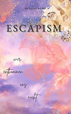 Escapism 4: Wir entkommen uns nicht