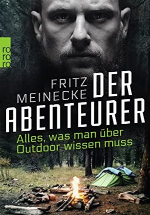 Fritz Meinecke: Der Abenteurer – Alles, was man über Outdoor wissen muss