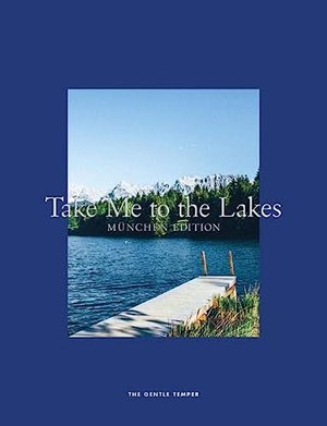 Take Me to the Lakes - München Edition: Deutsche Edition