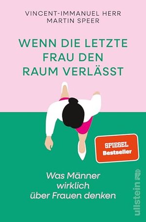 Wenn die letzte Frau den Raum verlässt: Was Männer wirklich über Frauen denken