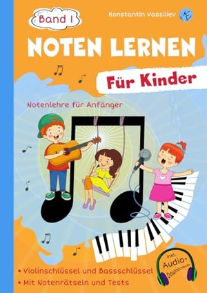 Noten lernen für Kinder. Band 1 - Notenlehre für Anfänger - Mit Notenrätseln und Tests