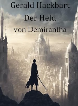 Der Held von Demirantha: Humorvolle Fantasy mit Schwert und Magie