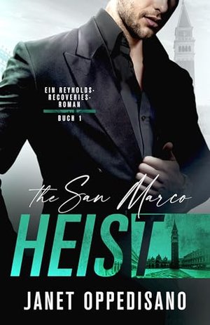 The San Marco Heist: Ein Reynolds-Recoveries-Roman (Reynolds Recoveries (Deutsch) 1)