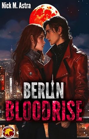 Berlin Bloodrise: Vampir-Action-Roman