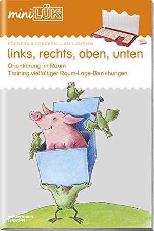 miniLÜK: links, rechts, oben, unten: Orientierung im Raum, Raum-Lage-Beziehungen
