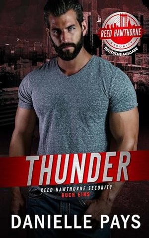Thunder: Reed Hawthorne Sicherheit (Reed Hawthorne Security - Deutsch Buch Eins)