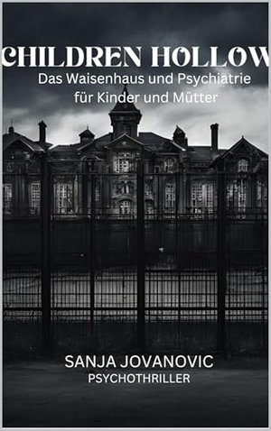 Children Hollow – Das Waisenhaus und Psychiatrie für Mütter & Kinder