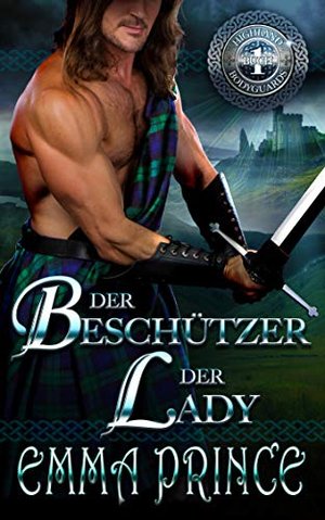 Der Beschützer der Lady (Highland Bodyguards, Buch 1)