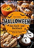 Halloween. Das Koch- und Backbuch: 50 Rezepte für die grusligste Nacht des Jahres