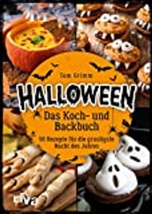 Halloween. Das Koch- und Backbuch: 50 Rezepte für die grusligste Nacht des Jahres