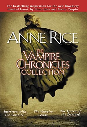 The Vampire Chronicles Collection: Interview with the Vampire, The Vampire Lestat, The Queen of the 