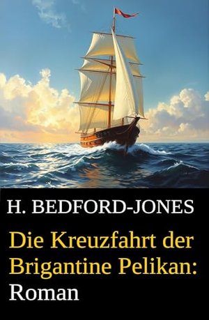 Die Kreuzfahrt der Brigantine Pelikan