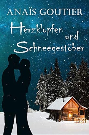 Herzklopfen und Schneegestöber: Sinnliche Winterromanze (Französische Winterromanzen)