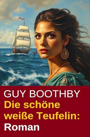 Die schöne weiße Teufelin: Roman