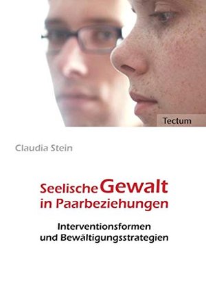 Seelische Gewalt in Paarbeziehungen. Interventionsformen und Bewältigungsstrategien