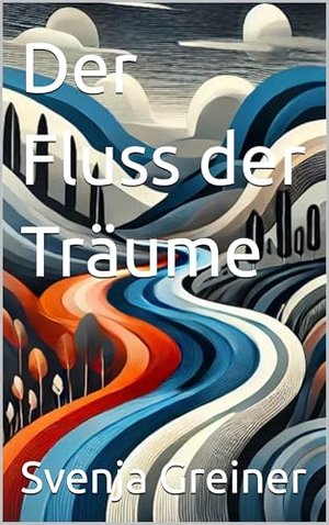 Der Fluss der Träume: Eine Liebe jenseits der Zeit