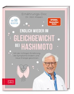 Endlich wieder im Gleichgewicht bei Hashimoto: Mit der richtigen Ernährung die Symptome lindern und 