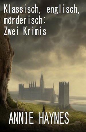 Klassisch, englisch, mörderisch: Zwei Krimis