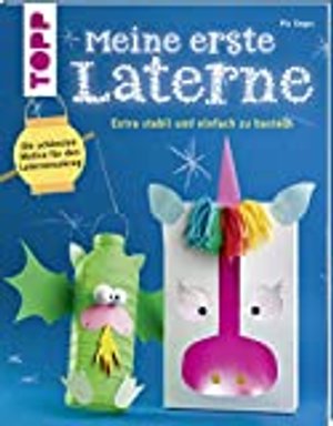 Meine erste Laterne: Extra stabil und einfach zu basteln
