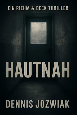 Hautnah (Riehm & Beck Thriller 2)