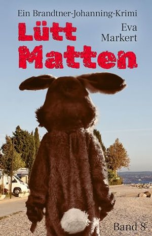 Lütt Matten: Ein Brandtner-Johanning-Krimi, 8