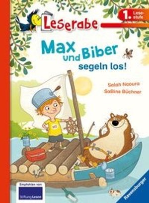 Leserabe - 1. Lesestufe: Max und Biber segeln los!
