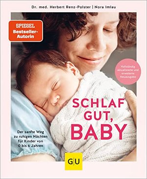 Schlaf gut, Baby!: Der sanfte Weg zu ruhigen Nächten (GU Baby)