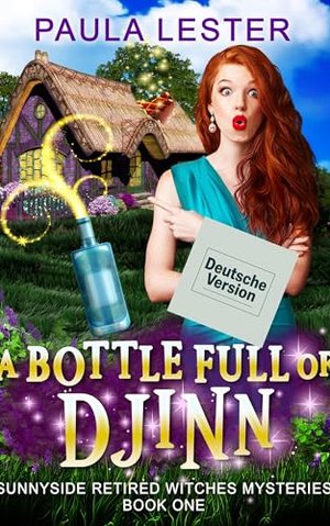 A Bottle Full of Djinn (Sunnyside: Geheimnisse der Hexen im Ruhestand 1)
