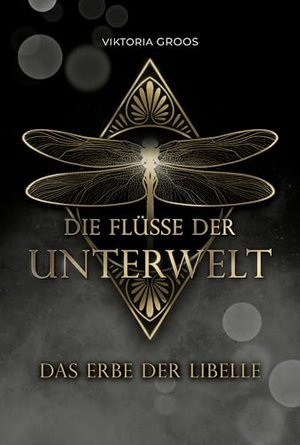 Das Erbe der Libelle: Die Flüsse der Unterwelt-Reihe