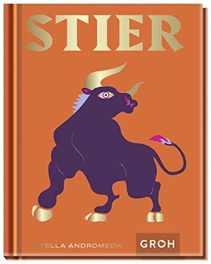 Stier: Ein edles Geschenkbuch über die Kraft der Astrologie (Sternzeichen-Bücher zum Verschenken)