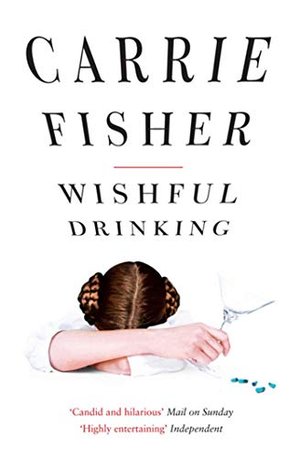 „Wishful Drinking“ von Carrie Fisher