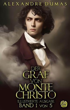 Der Graf von Monte Christo. Band 1: Illustrierte und ungekürzte Neuausgabe in fünf Bänden