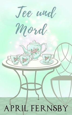 Tee und Mord (Ein Psychisches Café Mysterium 3)