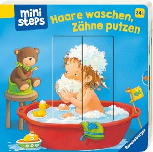 ministeps: Haare waschen, Zähne putzen: Ab 24 Monaten (ministeps Bücher)
