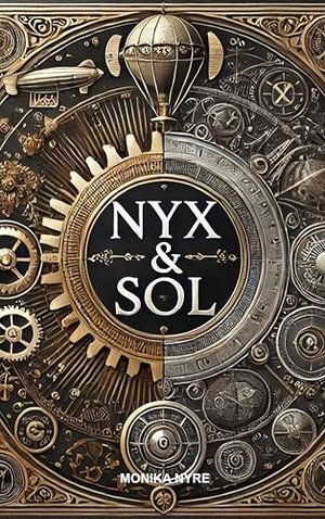 Nyx & Sol: A Steampunk Romantasy