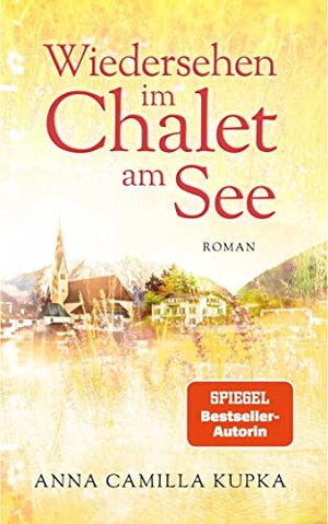 Wiedersehen im Chalet am See: Roman