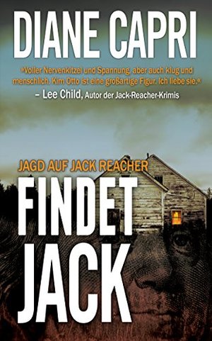 Findet Jack: Auf der Jagd nach Lee Childs Jack Reacher (Jagd Auf Jack Reacher 1)