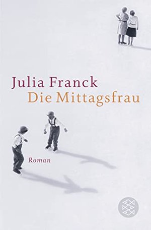 Die Mittagsfrau: Roman