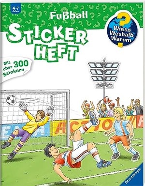 Wieso? Weshalb? Warum? Stickerheft: Fußball: Mit über 300 Stickern