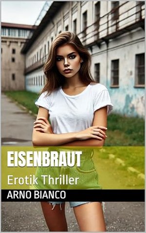 Eisenbraut: Erotik Thriller (Die Angstfrau 3)