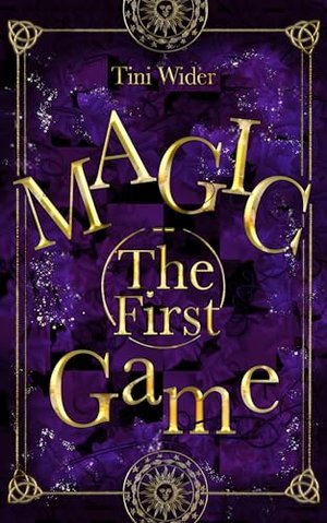 Magic - The First - Game: Wie alles begann (Novelle)