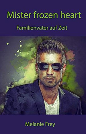 Mister frozen heart: Familienvater auf Zeit