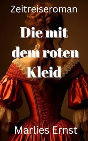 Die mit dem roten Kleid: Zeitreiseroman (Landenserie 5)