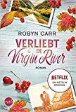 Verliebt in Virgin River: Roman. Ein Netflix-Original